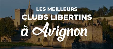 avignon club libertin|Les 3 Meilleurs Clubs Libertins et Échangistes à Avignon